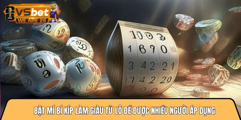 Bật mí bí kíp làm giàu từ lô đề được nhiều người áp dụng 2 bí kíp làm giàu từ lô đề